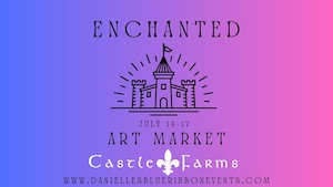 Logo for The Enchanted Art & Craft Show at Castle Farms  (Midweek July 14-17)